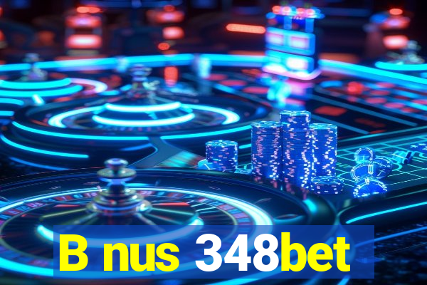 B nus 348bet